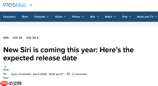 全新Siri预计今年三月随iOS 26.4正式登场 支持情境感知  第2张