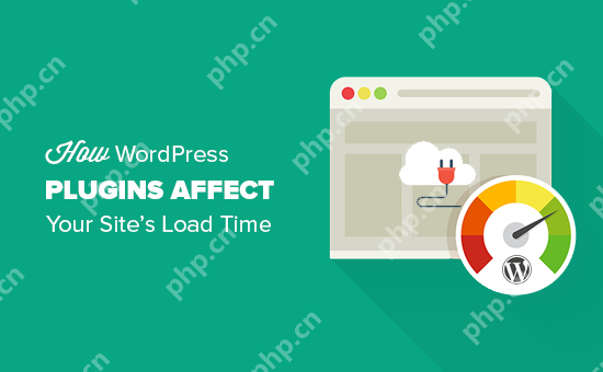 WordPress 插件如何影响网站的加载时间