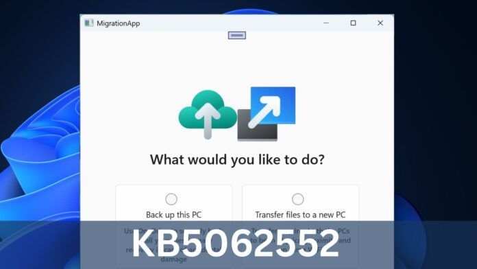 Win11 23H2/22H2 7月累积更新KB5062552推送:引入PC迁移工具等